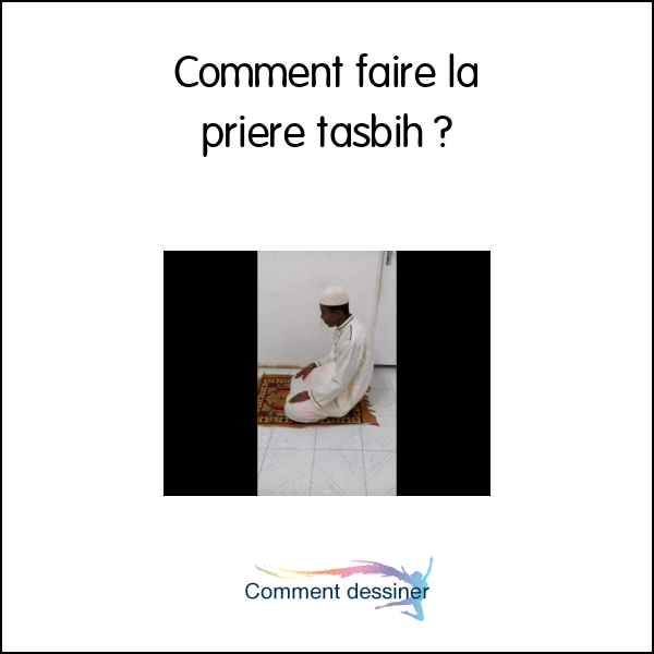 Comment faire la priere tasbih